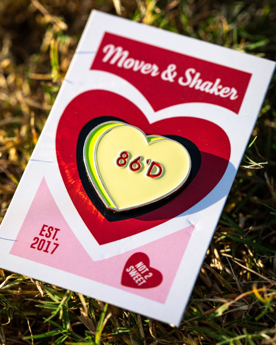 86'd Sweethearts Pin – Mover & Shaker Co