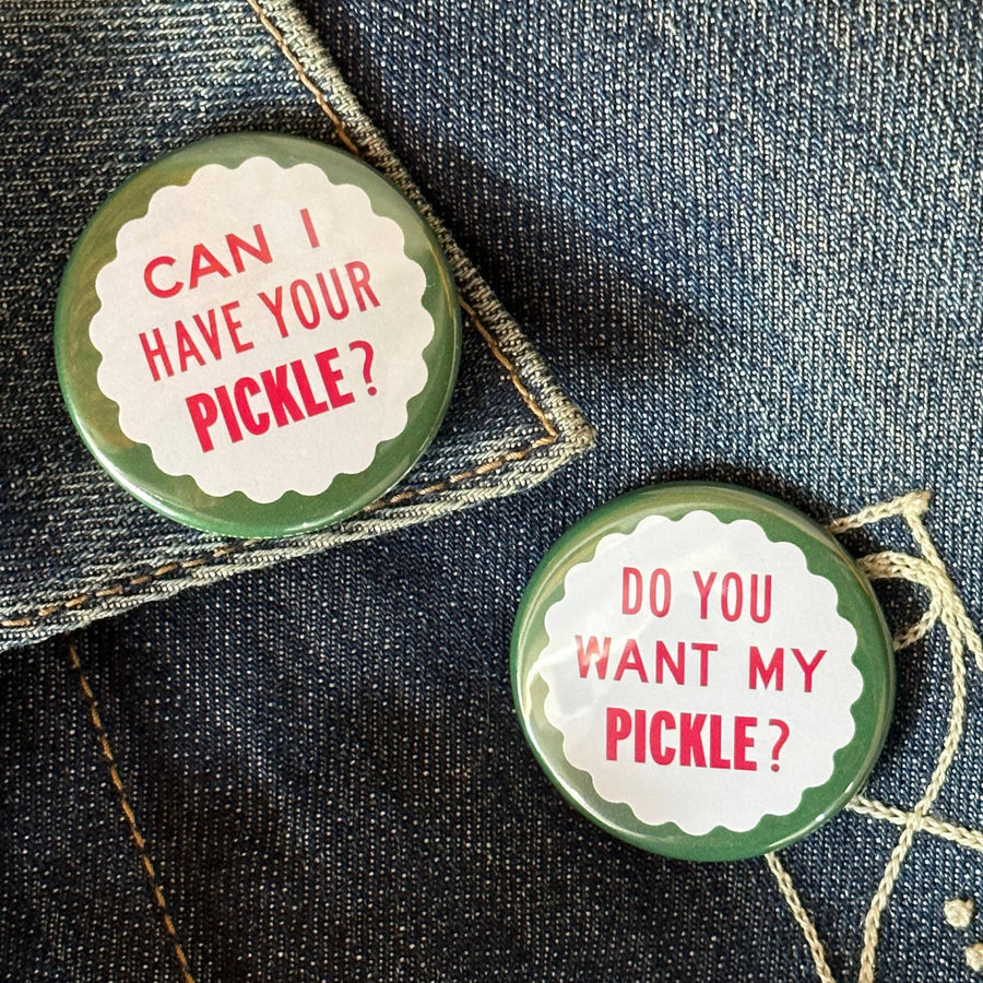 Do You Want My Pickle? Button