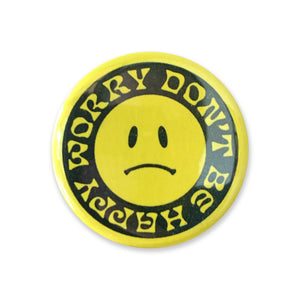 Worry Don't Be Happy Button