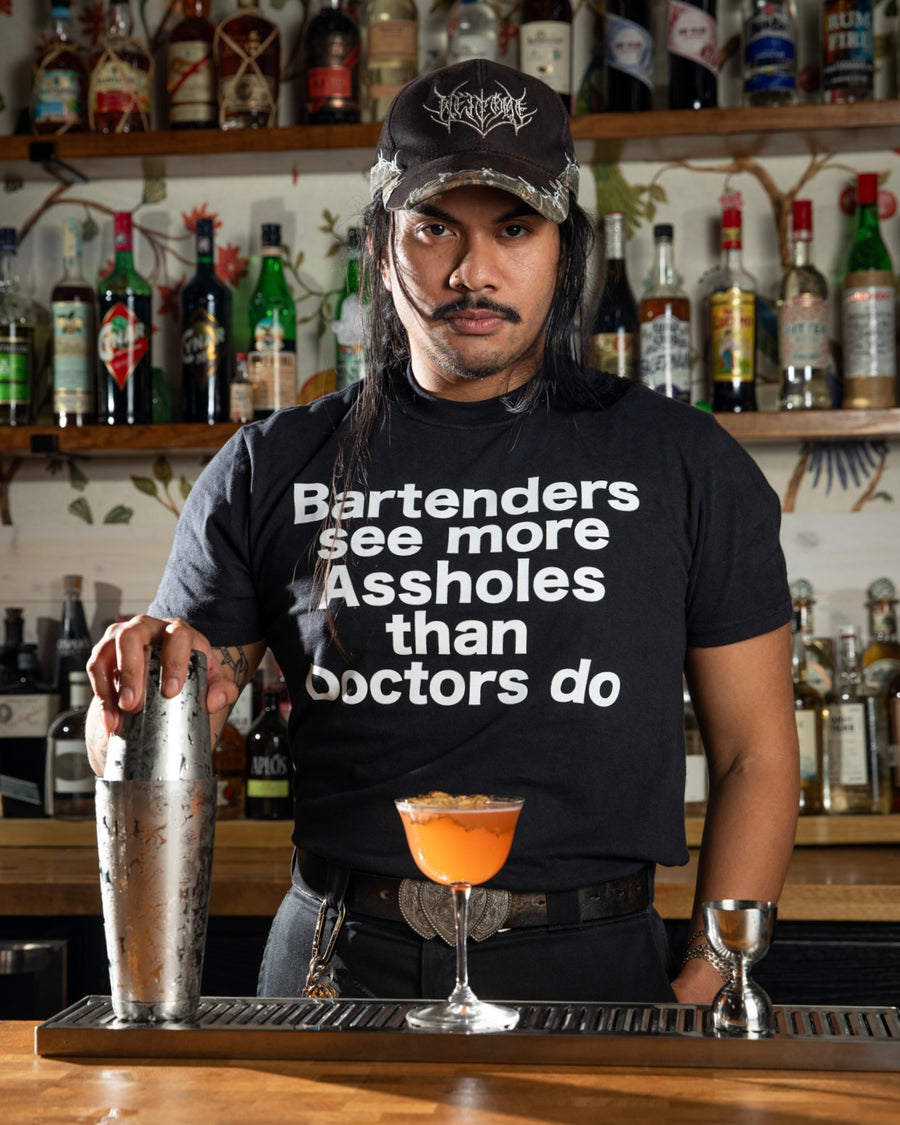 Bartenders See More Assholes T-Shirt