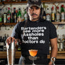 Bartenders See More Assholes T-Shirt