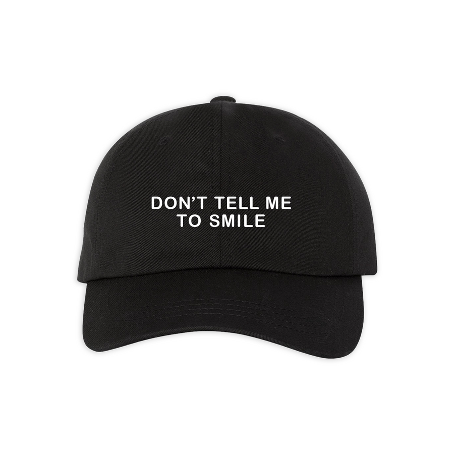 Don't Tell Me To Smile Hat