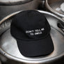 Don't Tell Me To Smile Hat