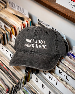 IDK I Just Work Here Hat