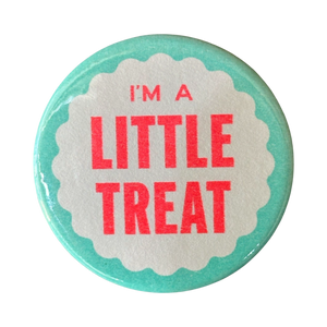 I'm A Little Treat Button