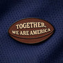 Together We Are America Pin (PRE-ORDER)