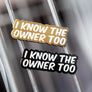 I Know the Owner Too Pin
