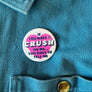 If You Have A Crush On Me... Button