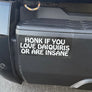 Honk If You're Insane Bumper Sticker