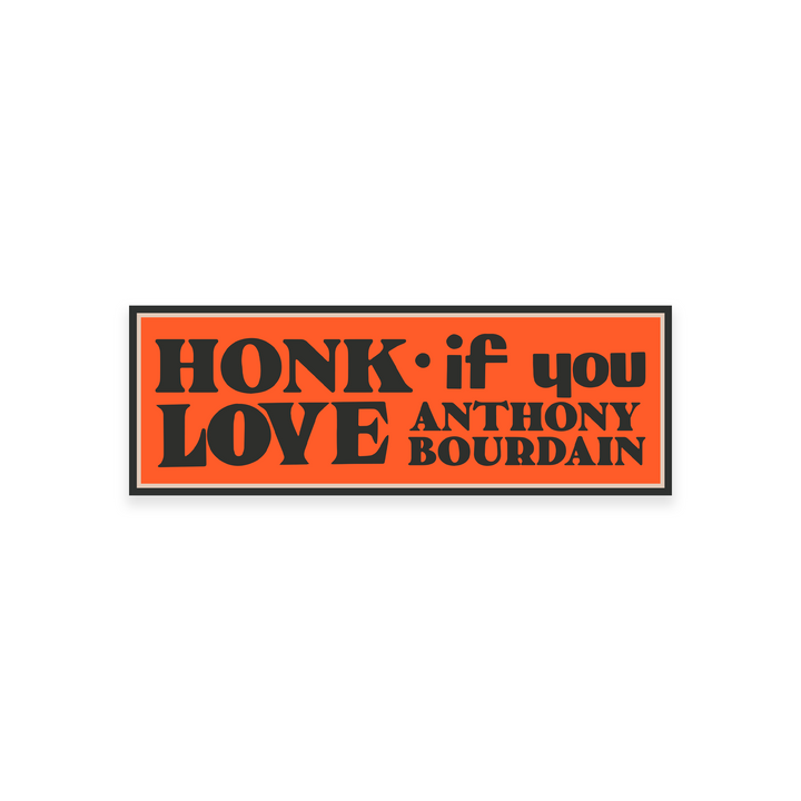 Honk If You Love Anthony Bourdain Bumper Sticker