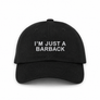 I'm Just a Barback Embroidered Black Dad Hat