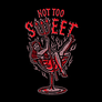 Not Too Sweet 2.0 T-Shirt