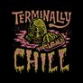 Terminally Chill T-Shirt