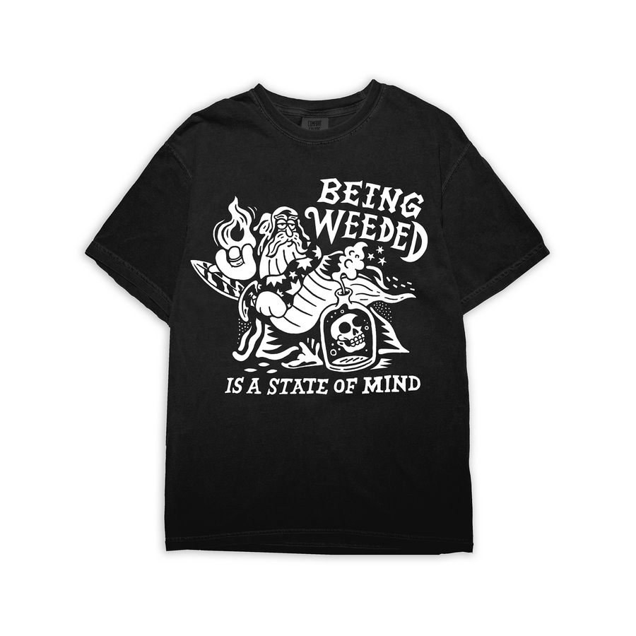 Being Weeded is a State of Mind T-Shirt