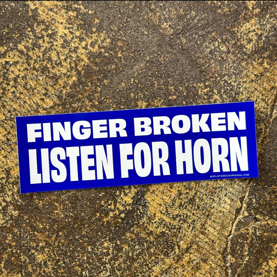 Finger Broken Listen For Horn Bumper Sticker