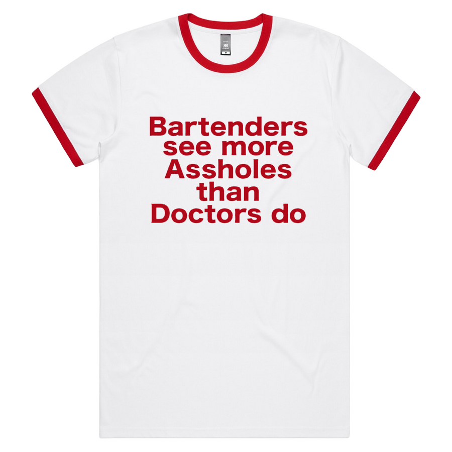 Bartenders See More Assholes T-Shirt