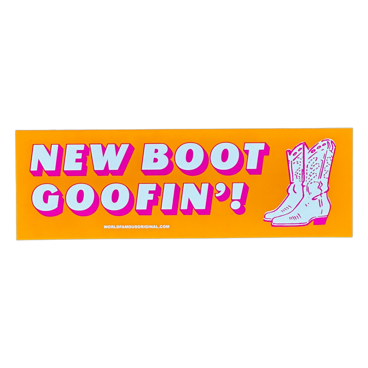 New Boot Goofin' Bumper Sticker