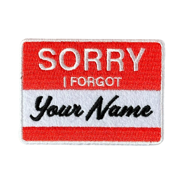 Sorry I Forgot Your Name Patch