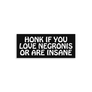 Honk If You're Insane Bumper Sticker