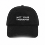 Not Your Therapist Hat
