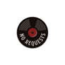 No Requests Enamel Pin
