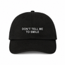 Don't Tell Me To Smile Hat