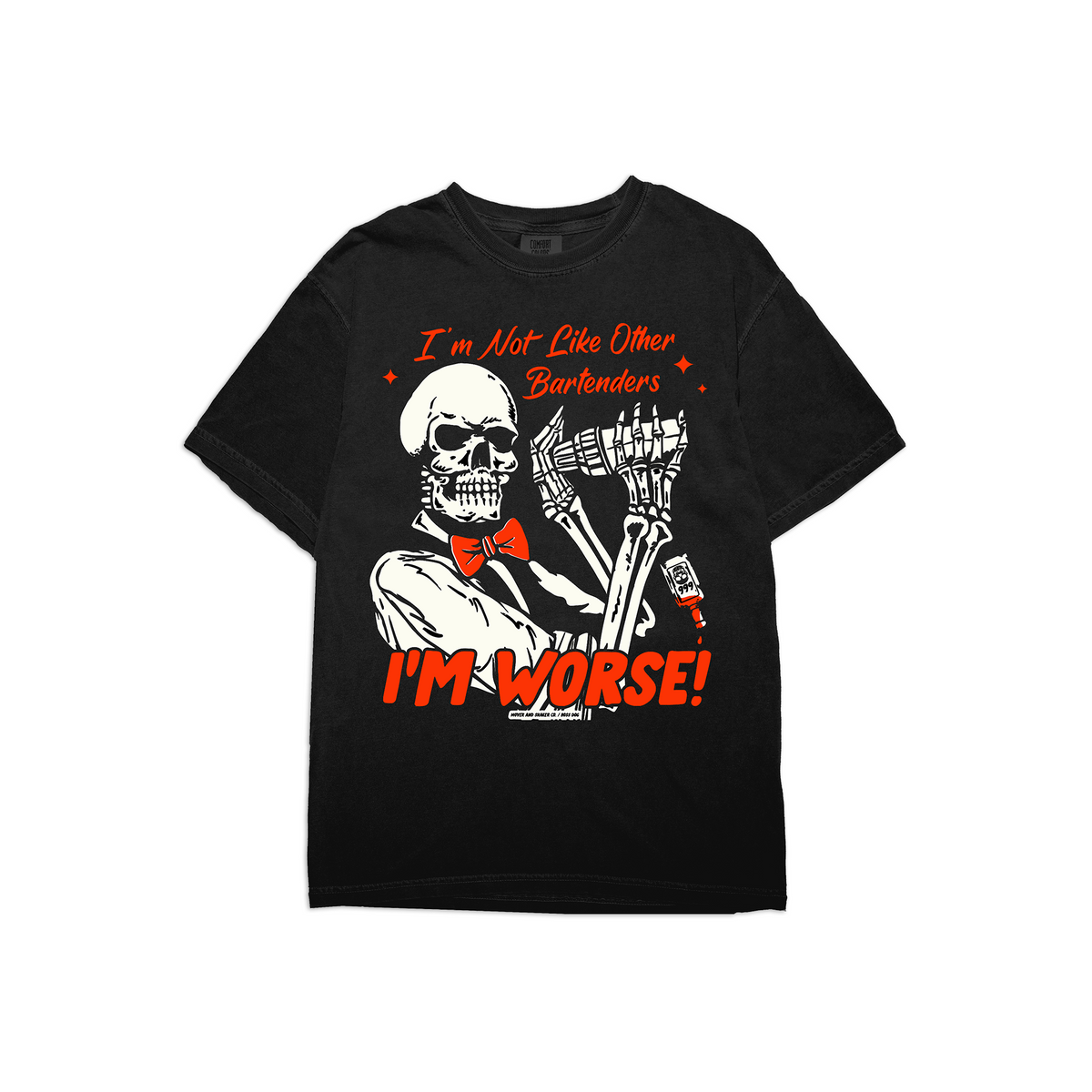 Not Like Other Bartenders (I'm Worse) T-Shirt – Mover & Shaker Co