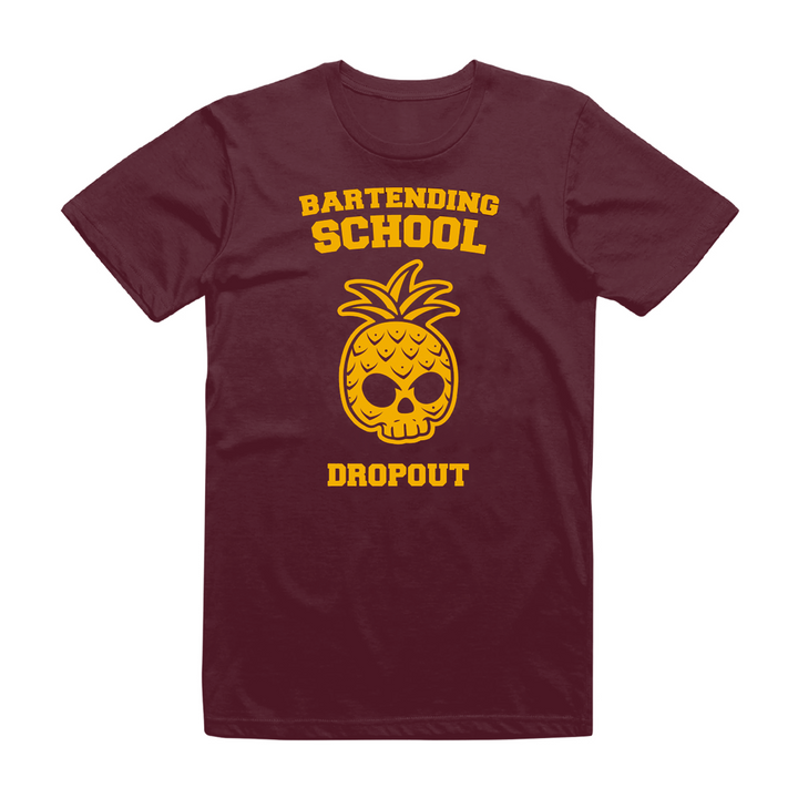 Bartending School Drop Out T-Shirt