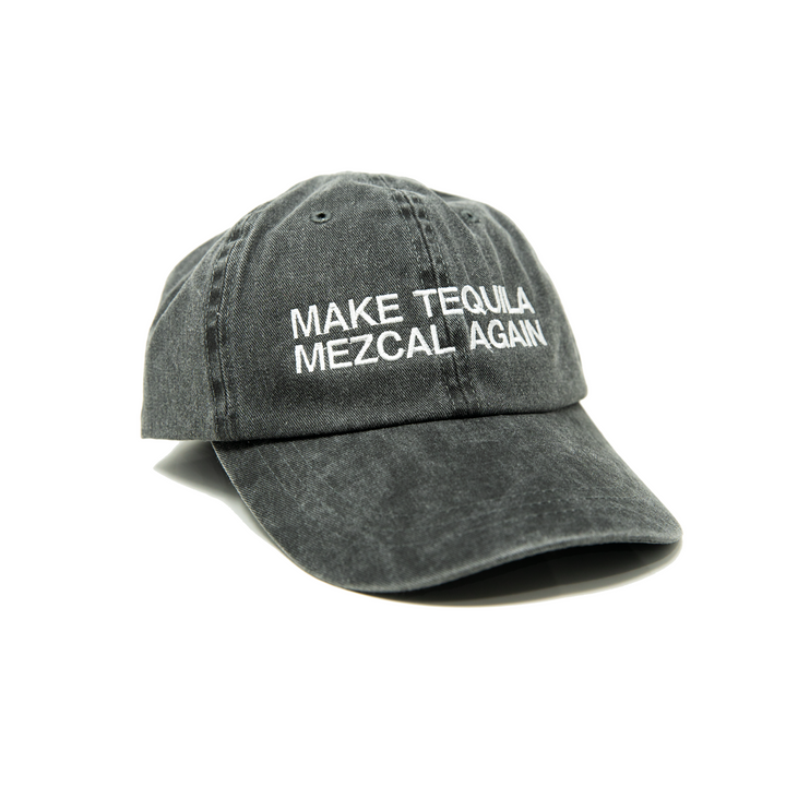 Make Tequila Mezcal Again Hat