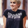 Italians Do It Bitter T-Shirt