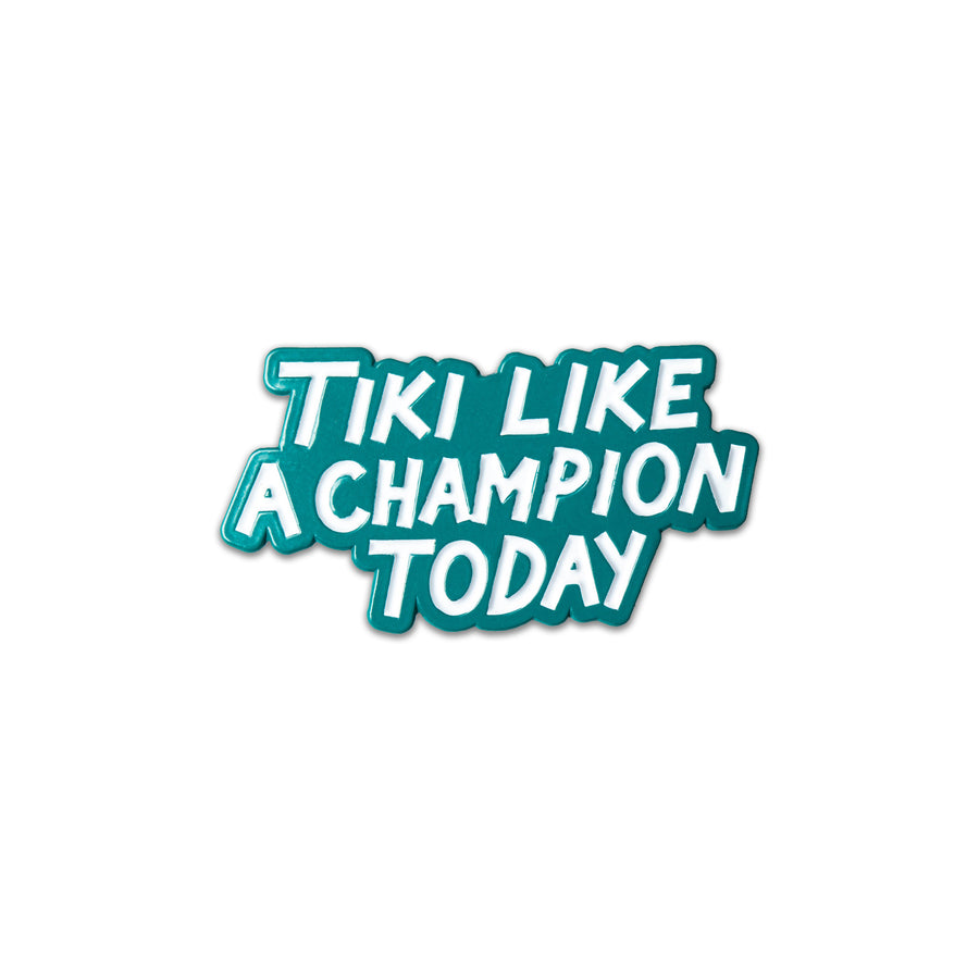 Tiki Like A Champ Pin